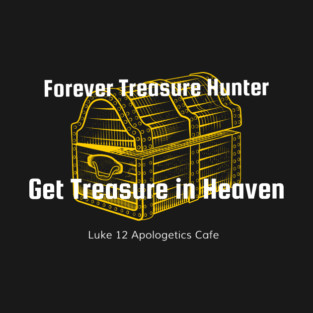 Forever Treasure Hunter Bold Word Treasure Chest T-Shirt