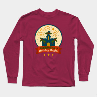 I Still Believe in Holiday Magic Snowglobe Long Sleeve T-Shirt