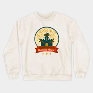 I Still Believe in Holiday Magic Snowglobe Crewneck Sweatshirt