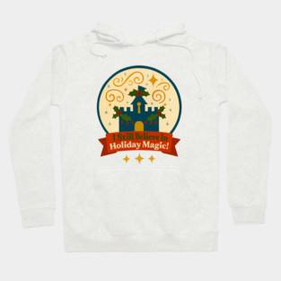 I Still Believe in Holiday Magic Snowglobe Hoodie