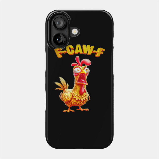 F-Caw-F Phone Case by OUTFITPAW