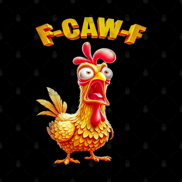 F-Caw-F by OUTFITPAW