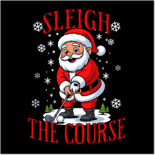 Christmas Golfer Pun Sleigh the Course Funny Santa Golf Wall Art by belownormal