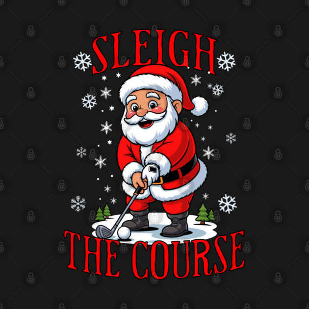 Christmas Golfer Pun Sleigh the Course Funny Santa Golf by belownormal