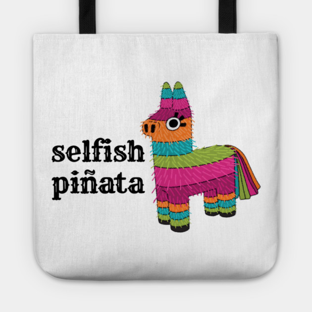 Selfish Pinata Tote by Whitney's Store 1