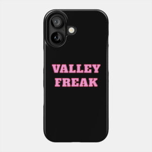 Valley Freak - Pink For friend Or Phone Case