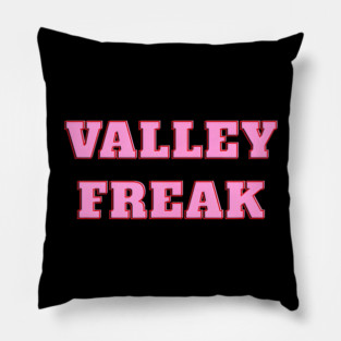 Valley Freak - Pink For friend Or Pillow
