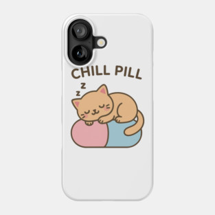 Chill Pill Sleeping Cat Relax Cute Phone Case