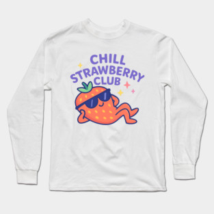 Chill Strawberry Club Shirt | Garden Therapy Collection by Leaf & Lee – Cute Fruitcore Self Care Tee for Plant Moms & Eco Girls Long Sleeve T-Shirt