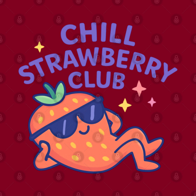 Chill Strawberry Club Shirt | Garden Therapy Collection by Leaf & Lee – Cute Fruitcore Self Care Tee for Plant Moms & Eco Girls by Anne Lee