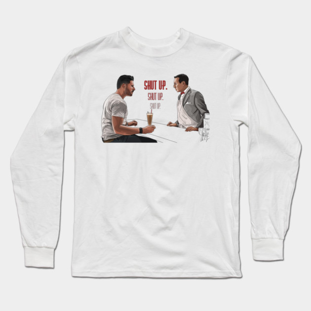 Pee-Wee's Big Holiday: Shut Up Long Sleeve T-Shirt by 51Deesigns