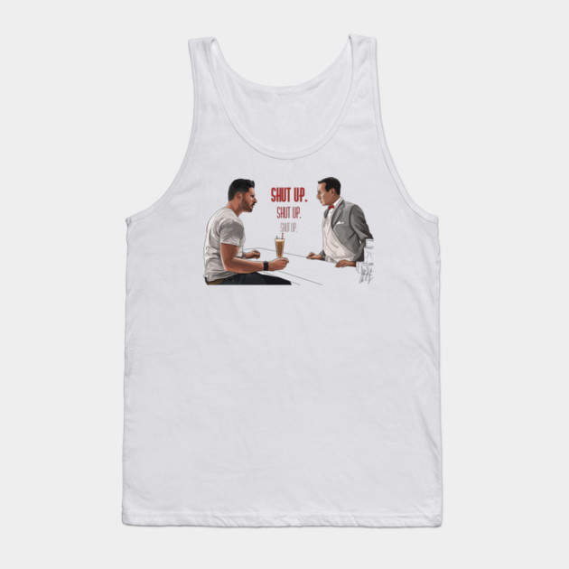 Pee-Wee's Big Holiday: Shut Up Tank Top by 51Deesigns