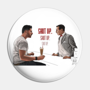 Pee-Wee's Big Holiday: Shut Up Pin