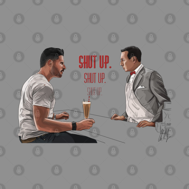 Pee-Wee's Big Holiday: Shut Up by 51Deesigns