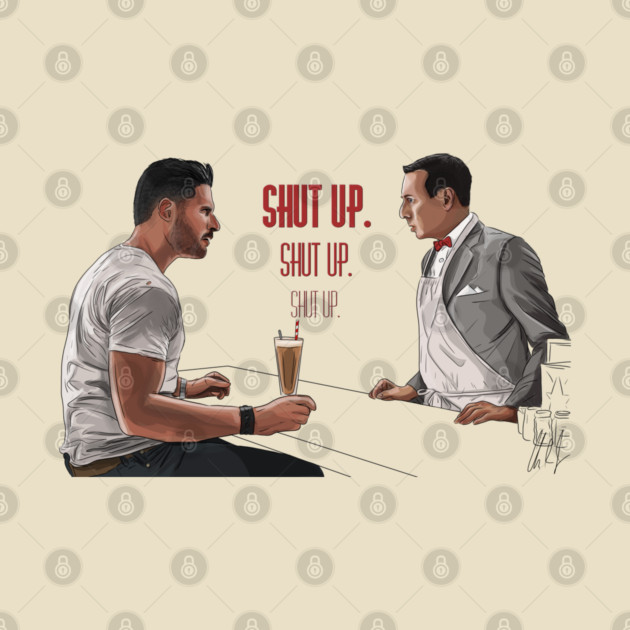 Pee-Wee's Big Holiday: Shut Up by 51Deesigns