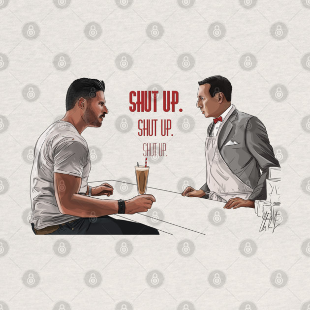 Pee-Wee's Big Holiday: Shut Up by 51Deesigns