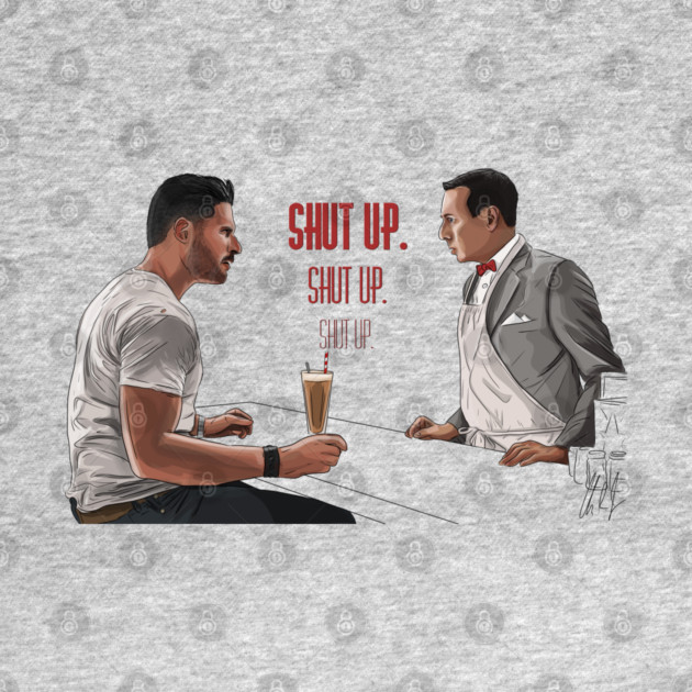 Pee-Wee's Big Holiday: Shut Up by 51Deesigns