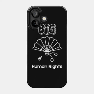 Big Fan of Human Rights T-Shirt Phone Case