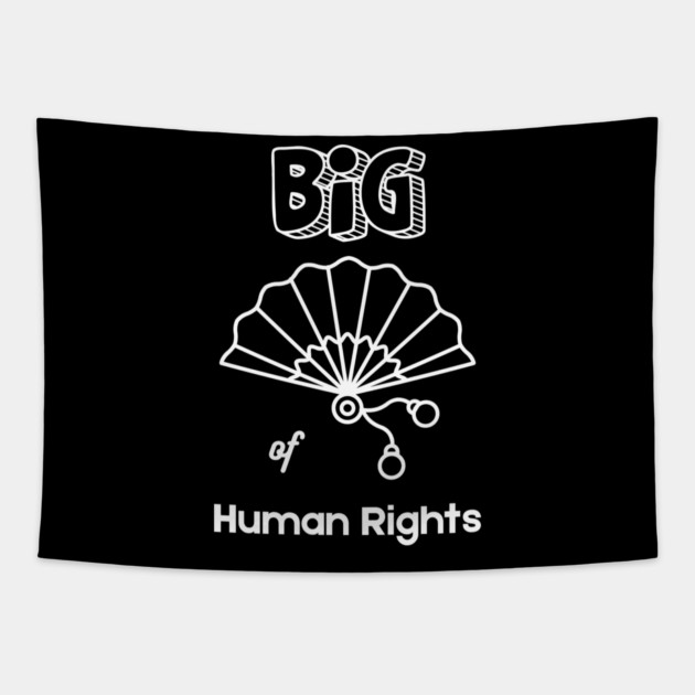 Big Fan of Human Rights T-Shirt Tapestry by TurnEffect