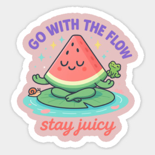 Go With The Flow Stay Juicy Shirt | Garden Therapy Collection by Leaf & Lee – Cute Watermelon Mindfulness Tee for Positive Energy & Chill Vibes Sticker