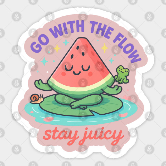 Go With The Flow Stay Juicy Shirt | Garden Therapy Collection by Leaf & Lee – Cute Watermelon Mindfulness Tee for Positive Energy & Chill Vibes Sticker by Anne Lee