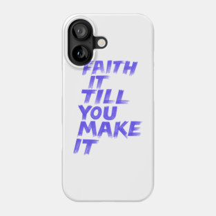 Faith it until you make it purple color hand drawn unfinished with human touch for positive thinker Phone Case