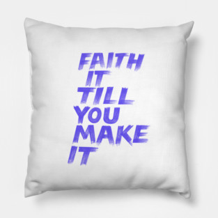 Faith it until you make it purple color hand drawn unfinished with human touch for positive thinker Pillow