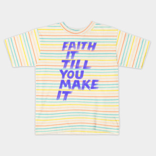 Faith it until you make it purple color hand drawn unfinished with human touch for positive thinker Kids T-Shirt