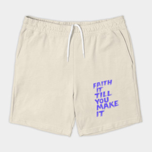 Faith it until you make it purple color hand drawn unfinished with human touch for positive thinker Shorts