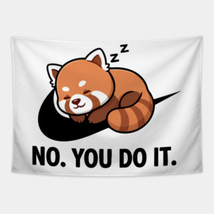 No You Do It - Funny Lazy Red Panda Gift Tapestry