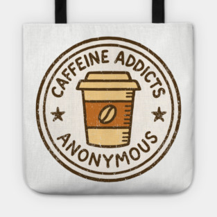 Caffeine Addicts Anonymous Tote