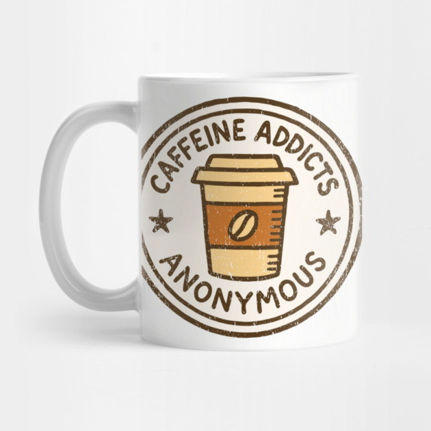 Caffeine Addicts Anonymous by Anticorporati