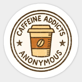 Caffeine Addicts Anonymous Sticker
