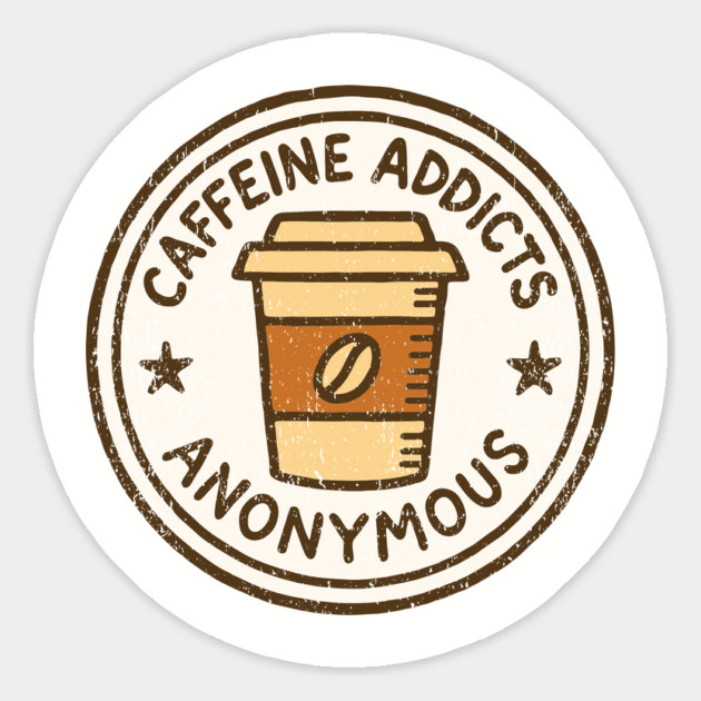 Caffeine Addicts Anonymous Magnet by Anticorporati