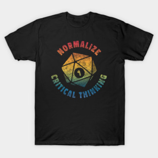 Normalize Critical Thinking T-Shirt