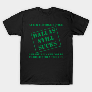 After Further Review Dallas Still Suck T-Shirt