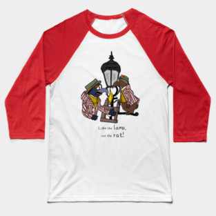 Light the lamp, not the rat! Baseball T-Shirt