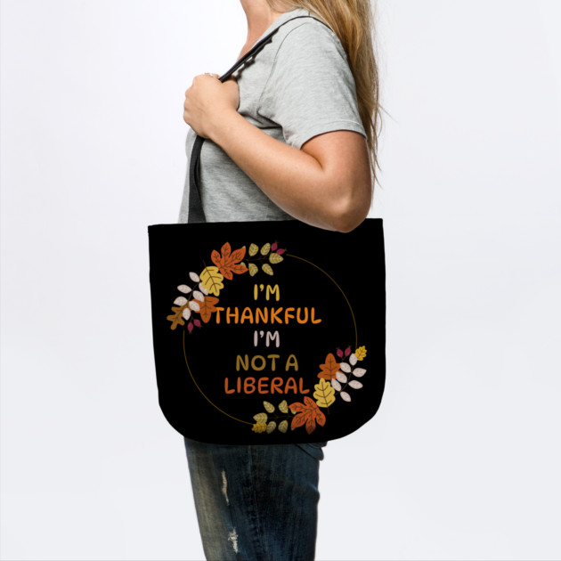 I M Thankful I M Not A Liberal Fall Wreath Quote by Creatifly Graphic Tees