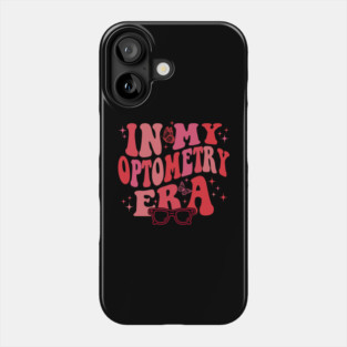 In My Optometry Era Phone Case