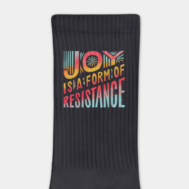 Joy Is A Form Of Resistance by Charles's Store 8