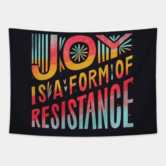 Joy Is A Form Of Resistance Tapestry by Charles's Store 8