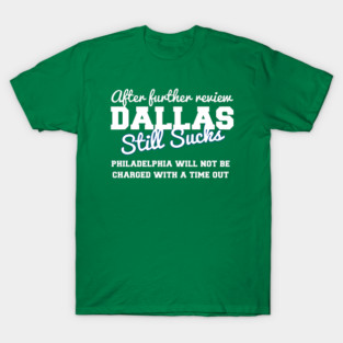 After Further Review Dallas Still Suck T-Shirt