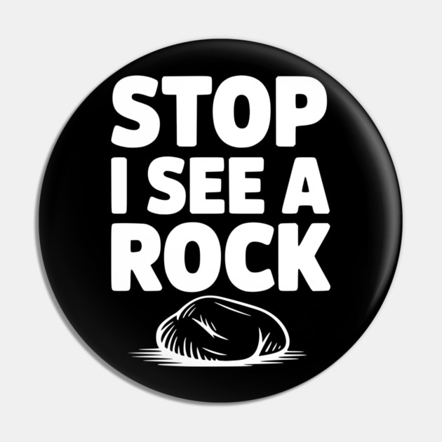 Stop I See a Rock Pin by Frank Ring