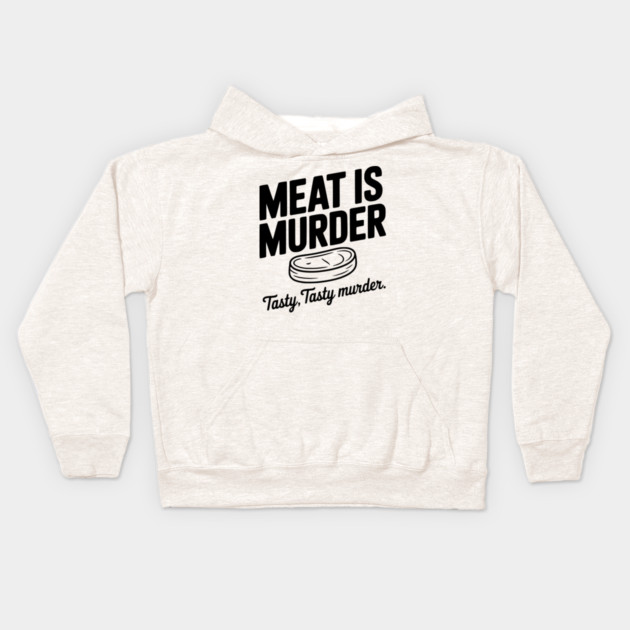 Meat is Murder Tasty Tasty Murder Kids Hoodie by Frank Ring