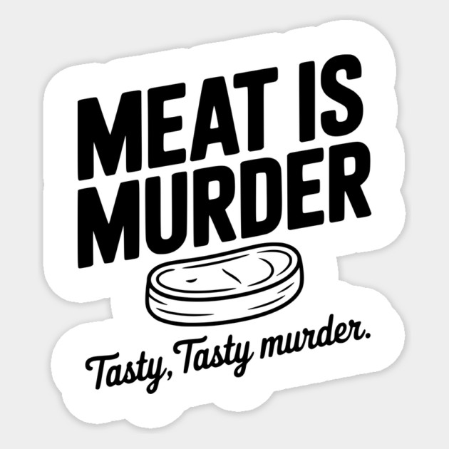 Meat is Murder Tasty Tasty Murder Sticker by Frank Ring