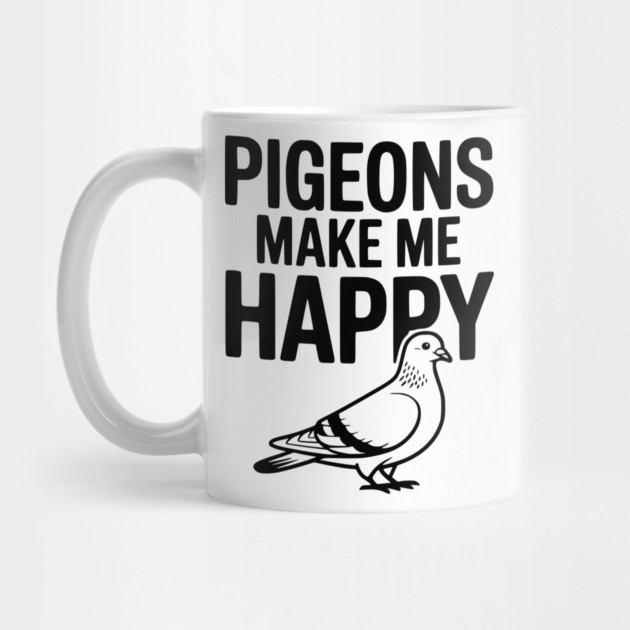 Pigeons Make Me Happy by Frank Ring