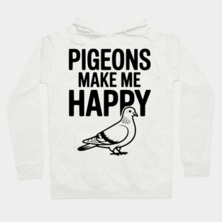 Pigeons Make Me Happy Hoodie