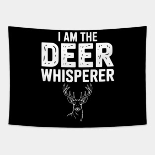 I Am The Deer Whisperer Tapestry