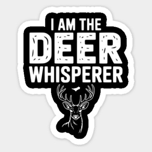 I Am The Deer Whisperer Magnet