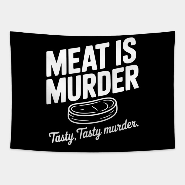 Meat is Murder Tasty Tasty Murder Tapestry by Frank Ring